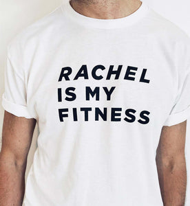 Rachel Is My Fitness Unisex T-shirt - white